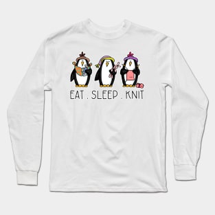 Eat . Sleep . Knit Penguins Long Sleeve T-Shirt